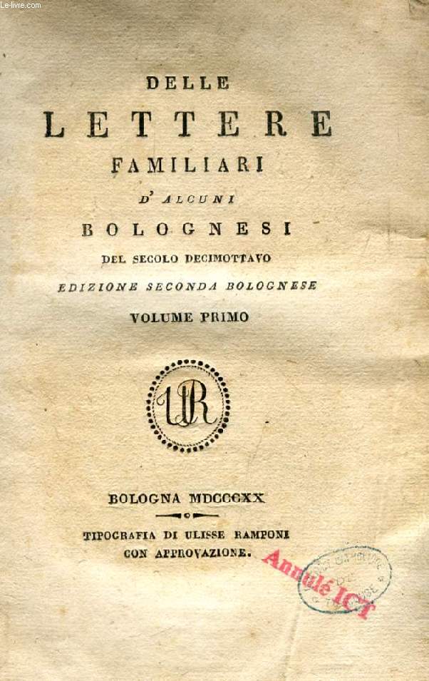 DELLE LETTERE FAMILIARI D'ALCUNI BOLOGNESI DEL SECOLO DECIMOTTAVO, 2 VOLUMI