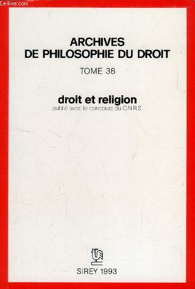 ARCHIVES DE PHILOSOPHIE DU DROIT, TOME 38, DROIT ET RELIGION