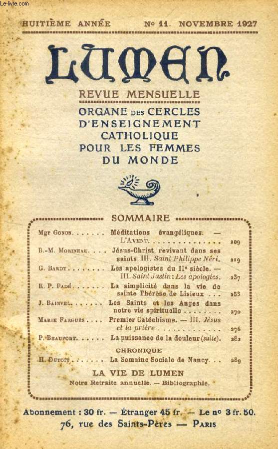 LUMEN, 8e ANNEE, N 11, NOV. 1927 (Sommaire: Mgr Gonon. Mditations vangliques. L'Avent. B.-M. Morineau. Jsus-Christ revivant dans ses saints. III. Saint Philippe Nrit. G. Bardy. Les apologistes du IIe picle. III. Saint Justin...)