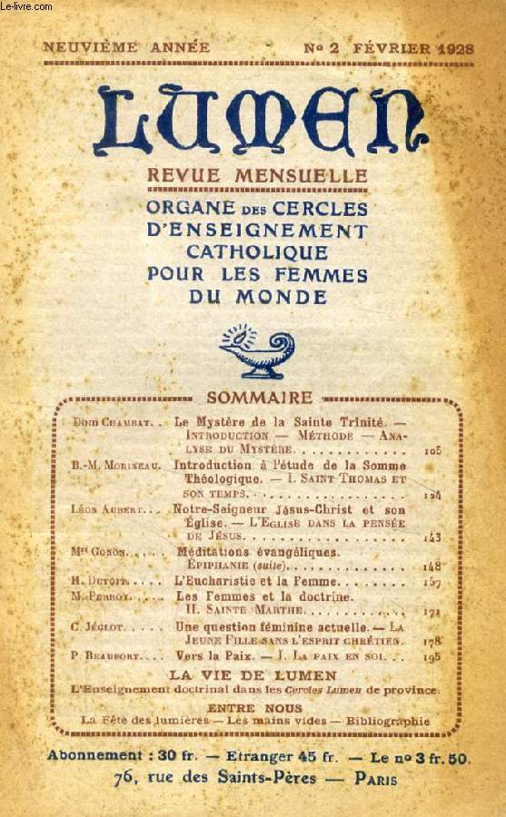 LUMEN, 9e ANNEE, N 2, FEV. 1928 (Sommaire: Dom Chambat. Le Mystre de la Sainte Trinit. Introduction. Mthode. Analyse du Mystre. B.-M. Morineau. Introduction  l'tude de de la Somme Thologique. I. Saint Thomas et son temps. Lon Aubert...)