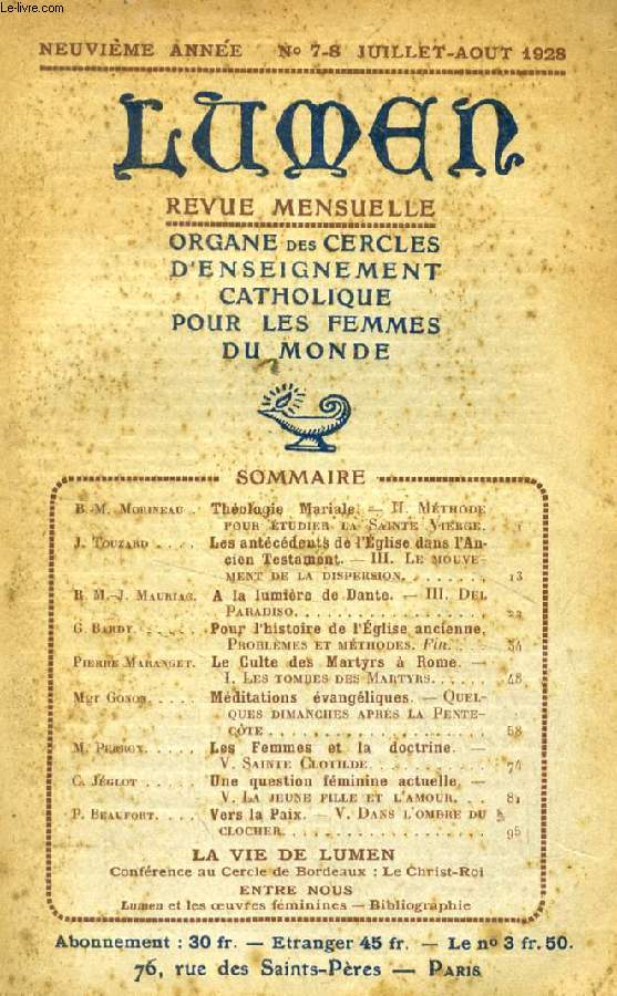 LUMEN, 9e ANNEE, N 7-8, JUILLET-AOUT 1928 (Sommaire: B.-M. Morineau Thologie mariale. Mthode Pour tudier la Sainte Vierge. J. Touzard. Les antcdents de l'glise dans l'Ancien Testament. III. Le mouvement de la dispersion...)