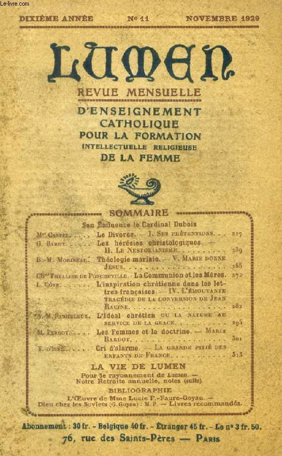 LUMEN, 10e ANNEE, N 11, NOV. 1929 (Sommaire: Mgr Castel. Le Divorce. I. Ses prtentions. G. Bardy. Les hrsies christologiques. II. Le Nestorianisme. B-M. Morineau. Thologie mariale. V. Marie donne Jsus. Ch. Thellier...)