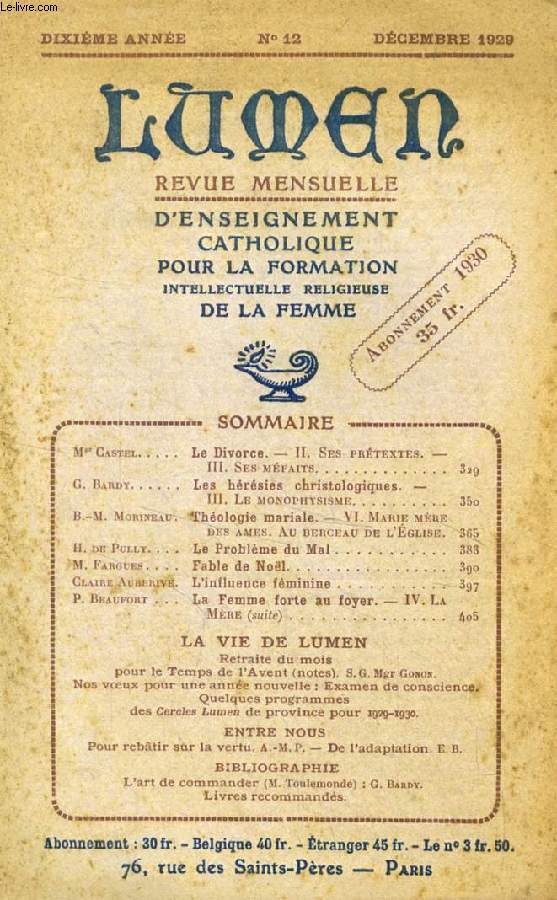 LUMEN, 10e ANNEE, N 12, DEC. 1929 (Sommaire: Mgr Castel. Le Divorce. II. Ses prtextes. III. Ses mfaits. G. Bardy. Les hrsies christologiques. III. Le monophysisme. B.-M. Morineau. Thologie mariale. VI. Marie mre des mes...)