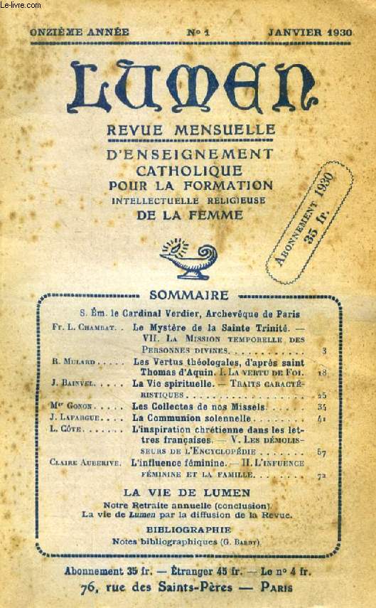 LUMEN, 11e ANNEE, N 1, JAN. 1930 (Sommaire: Fr. L. Chambat. Le Mystre de la Sainte Trinit. VII. La Mission temporelle des Personnes divines. R. Mulard. Les Vertus thologales, d'aprs saint Thomas d'Aquin. I. La vertu de Foi...)