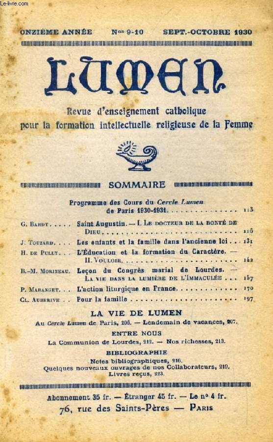 LUMEN, 11e ANNEE, N 9-10, SEPT.-OCT. 1930 (Sommaire: G. Bardy. Saint Augustin. I. Le docteur de la bont de Dieu. J. Touzard. Les enfants et la famille dans l'ancienne loi. H. de Pully. L'ducation et la formation du Caractre. II. Vouloir...)