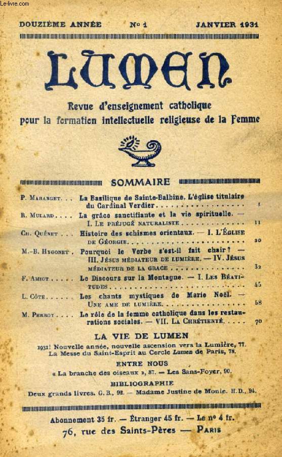 LUMEN, 12e ANNEE, N 1, JAN. 1931 (Sommaire: P. Maranget. La Basilique de Sainte-Balbine, L'glise titulaire du Cardinal Verdier. R. Mulard. La grce sanctifiante et la vie spirituelle. I. Le prjug naturaliste. Ch. Qunet. Histoire des schismes...)