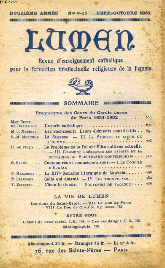 LUMEN, 12e ANNEE, N 9-10, SEPT.-OCT. 1931 (Sommaire: Mgr Petit de Julleville. L'esprit catholique. M.-J. Mauriac. Les Sacrements. Leurs lments constitutifs. B.-M. Morineau. La Sagesse. III. La Sagesse au coeur de l'homme. H. de Pully...)