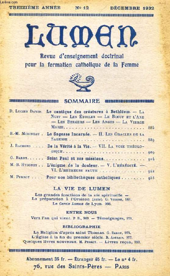 LUMEN, 13e ANNEE, N 12, DEC. 1932 (Sommaire: D. Lucien David. Le cantique des cratures  Bethlem. La Nuit. Les toiles. Le Boeuf et l'Ane. Les Bergers. Les Anges. La Vierge Marie. B.-M. Morineau. La Sagesse Incarne. II. Les Oracles...)