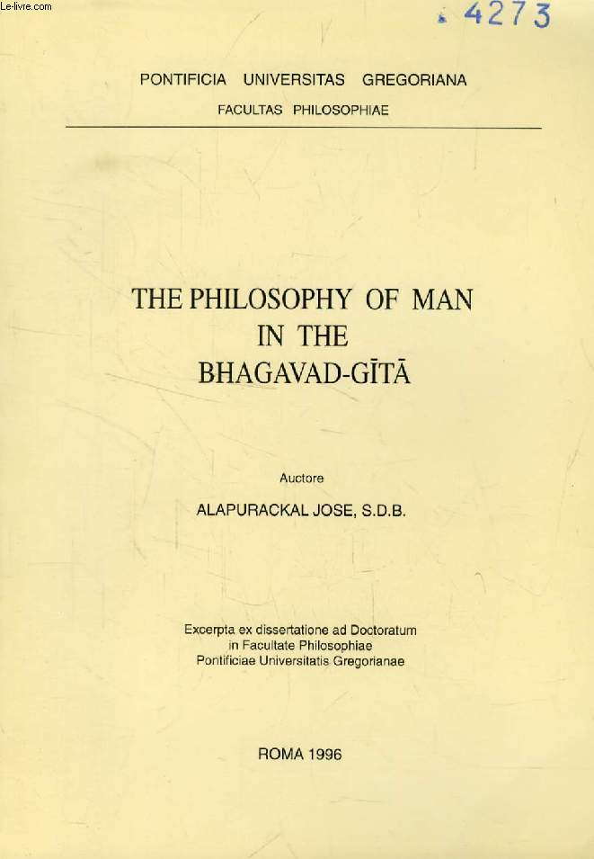 THE PHILOSOPHY OF MAN IN THE BHAGAVAD-GT (EXCERPTA EX DISSERTATIONE)