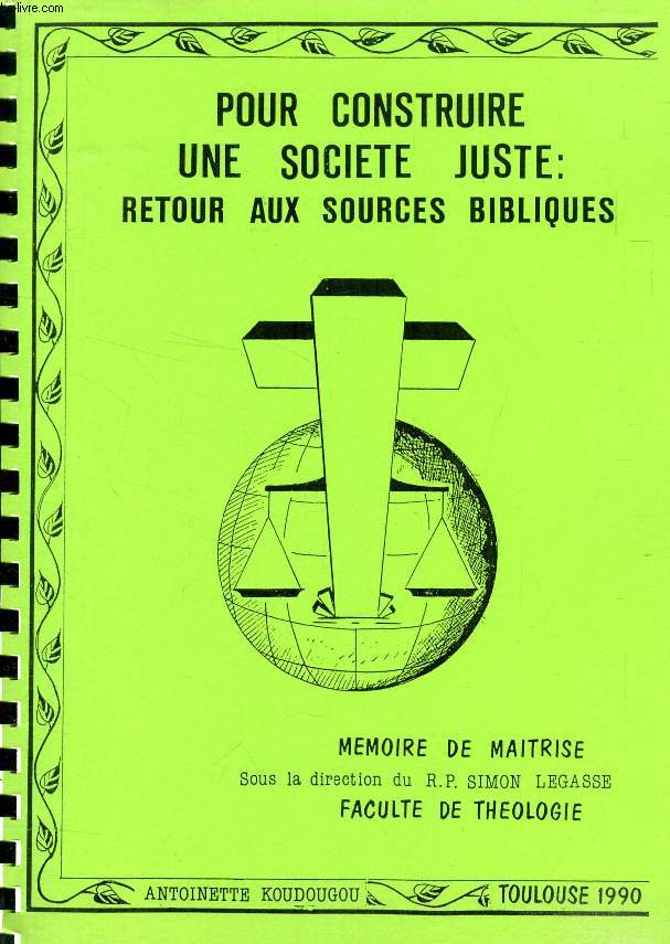 POUR CONSTRUIRE UNE SOCIETE JUSTE: RETOUR AUX SOURCES BIBLIQUES (MEMOIRE)