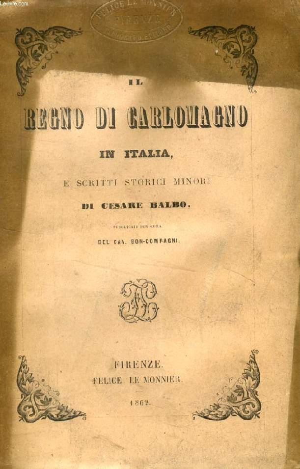 IL REGNO DI CARLOMAGNO IN ITALIA - BALBO CESARE - 1862 - Afbeelding 1 van 1