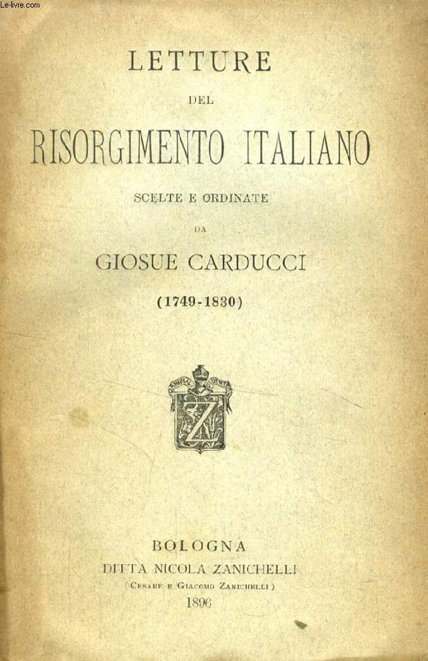 LETTURE DEL RISORGIMENTO ITALIANO SCELTE E ORDINATE DA GIOSUE CARDUCCI (1749-1830)