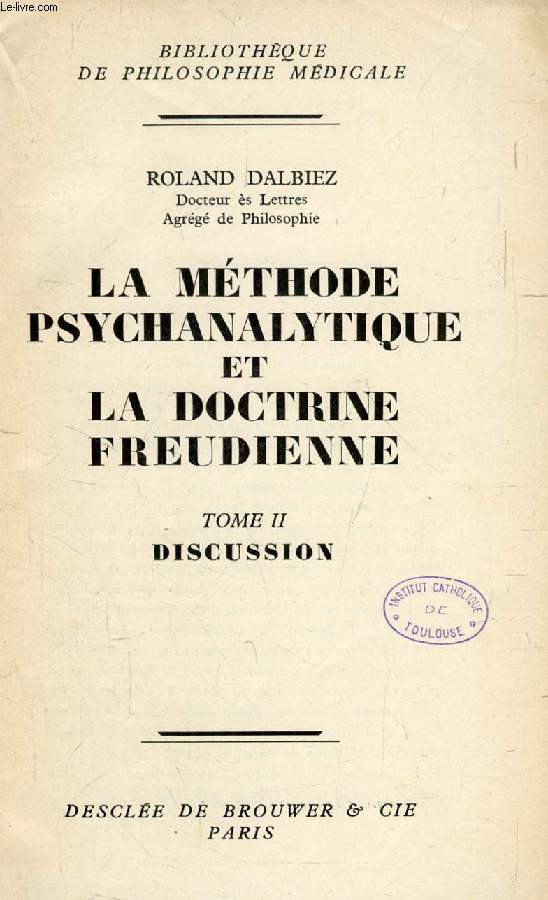 LA METHODE PSYCHANALYTIQUE ET LA DOCTRINE FREUDIENNE, TOME II, DISCUSSIONS