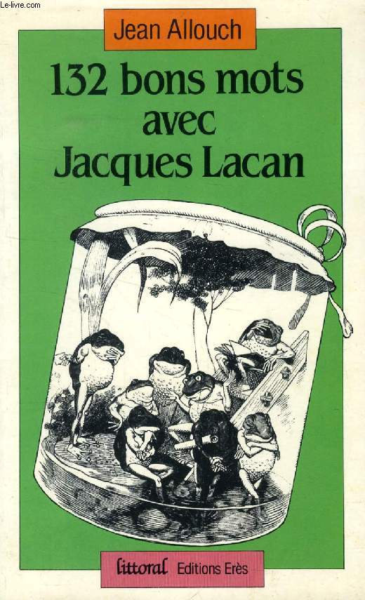 132 BONS MOTS AVEC JACQUES LACAN