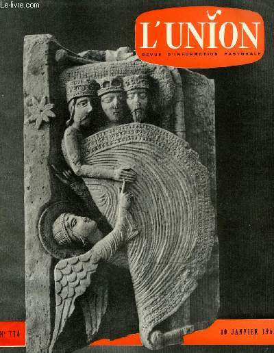 L'UNION, REVUE D'INFORMATION PASTORALE, N 774, JAN. 1963 (Sommaire: Participation aux APE ? La question des institutions temporelles et celle de la prsence chrtienne dans ces institutions se poseront de plus en plus... questions de valorisation...)