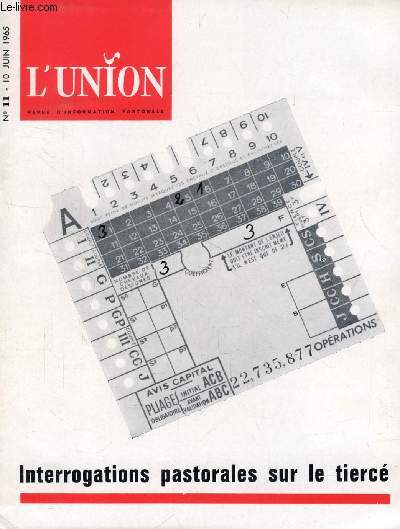 L'UNION, REVUE D'INFORMATION PASTORALE, N 11, JUIN 1965 (Sommaire: Annecy: L'important travail accompli au Congrs d'Annecy sur  Loisirs et pastorale  est  votre disposition. Tierc: Devant les files d'attente aux centres de P.M.U. ...)