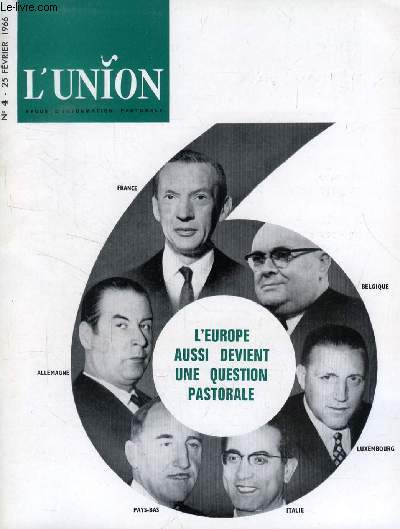 L'UNION, REVUE D'INFORMATION PASTORALE, N 4, FEV. 1966 (Sommaire: Foi:  La foi coute le monde , Albert Dondeyne. Europe pastorale: Qui n'entend pas parler de l'Europe ? Mais au fait, en mme temps que les dlibrations du Luxembourg...)