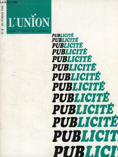 L'UNION, REVUE D'INFORMATION PASTORALE, N 4, FEV. 1968 (Sommaire: La force de l'vangile: Cet ouvrage rpond  ces questions actuelles:  Qu'est-ce que la pastorale missionnaire aujourd'hui ? Quelles en sont les orientations ? , A.-M. HENRY...)