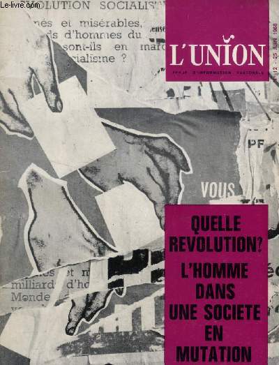 L'UNION, REVUE D'INFORMATION PASTORALE, N 12, JUIN 1968 (Sommaire: (Mai 1968) Quelle rvolution ? L'homme dans une socit en mutation. Par Ren THERY, Frdric BERTRAND, Grard BESSIERE, Raymond GIRARD, L. GANNAZ, Claude NUTZ)