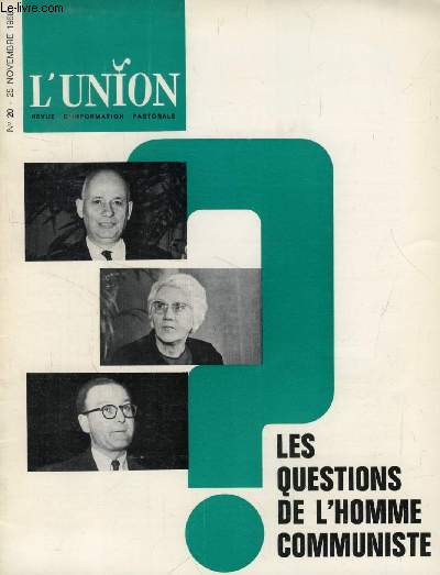 L'UNION, REVUE D'INFORMATION PASTORALE, N 20, NOV. 1968 (Sommaire: Options humanistes: Les hommes s'inquitent de leur destin. Pour nous aider  saisir les mutations de notre socit, cet ouvrage s'interroge sur la nature, les mthodes et les...)