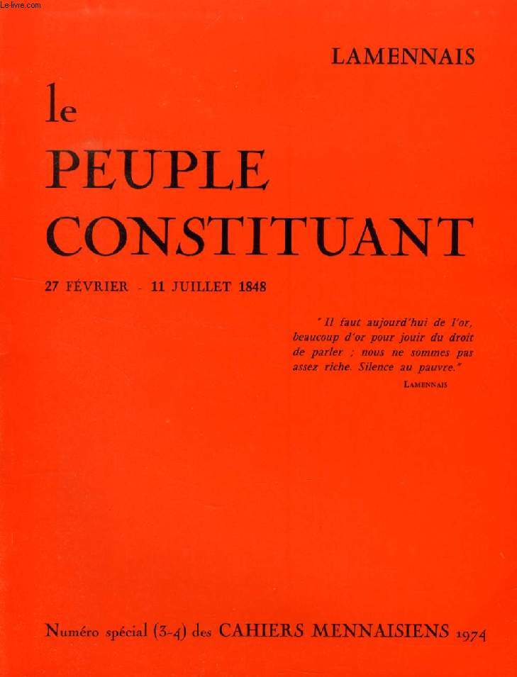 LE PEUPLE CONSTITUANT, 27 FEVRIER - 11 JUILLET 1848 (N SPECIAL 3-4 DES CAHIERS MENNAISIENS, 1974)