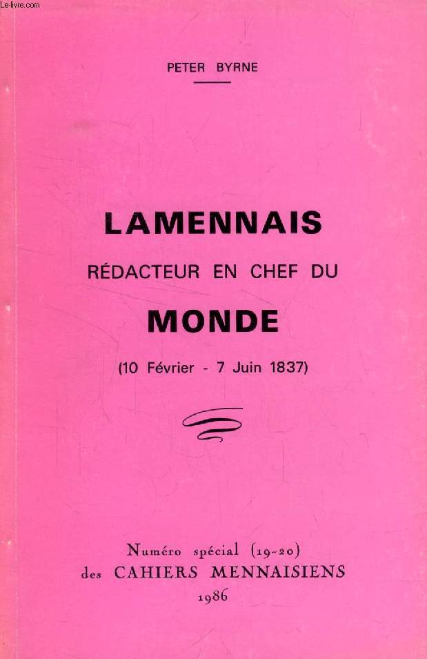 LAMENNAIS REDACTEUR EN CHEF DU MONDE (10 FEV. - 7 JUIN 1837) (N SPECIAL 19-29 DES CAHIERS MENNAISIENS, 1986)
