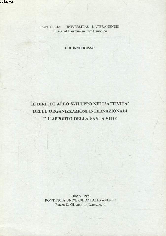 IL DIRITTO ALLO SVILUPPO NELL'ATTIVITA' DELLE ORGANIZAZIONI INTERNAZIONALI E L'APPORTO DELLA SANTA SEDE (TESI)