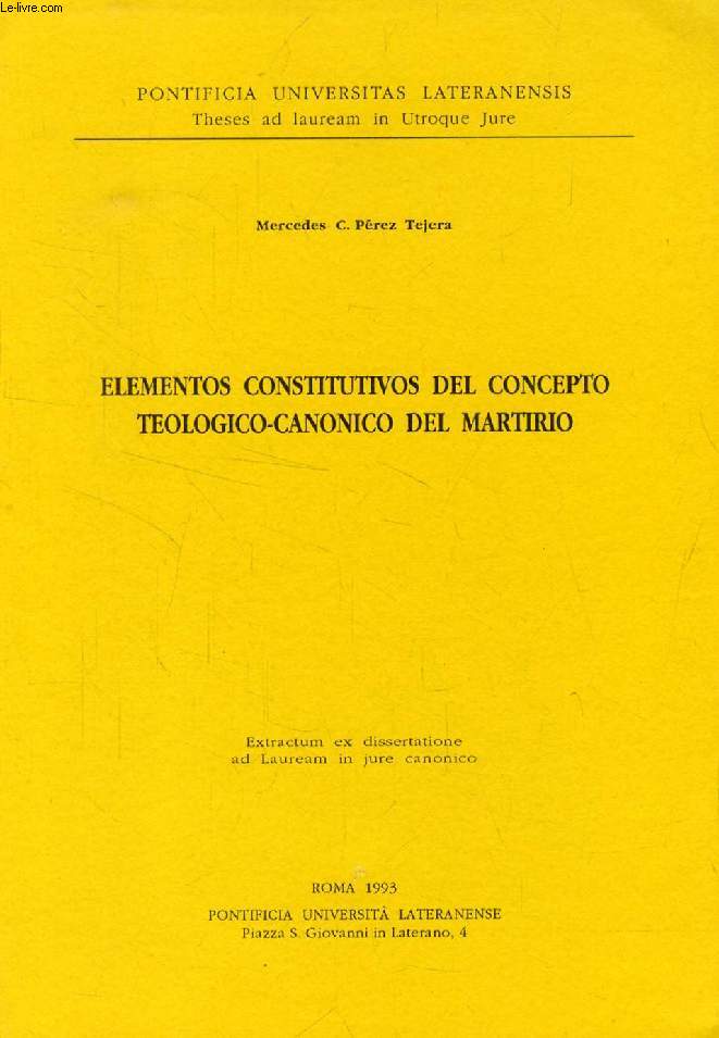 ELEMENTOS CONSTITUTIVOS DEL CONCEPTO TEOLOGICO-CANONICO DEL MARTIRIO (EXTRACTUM EX DISSERTATIONE)