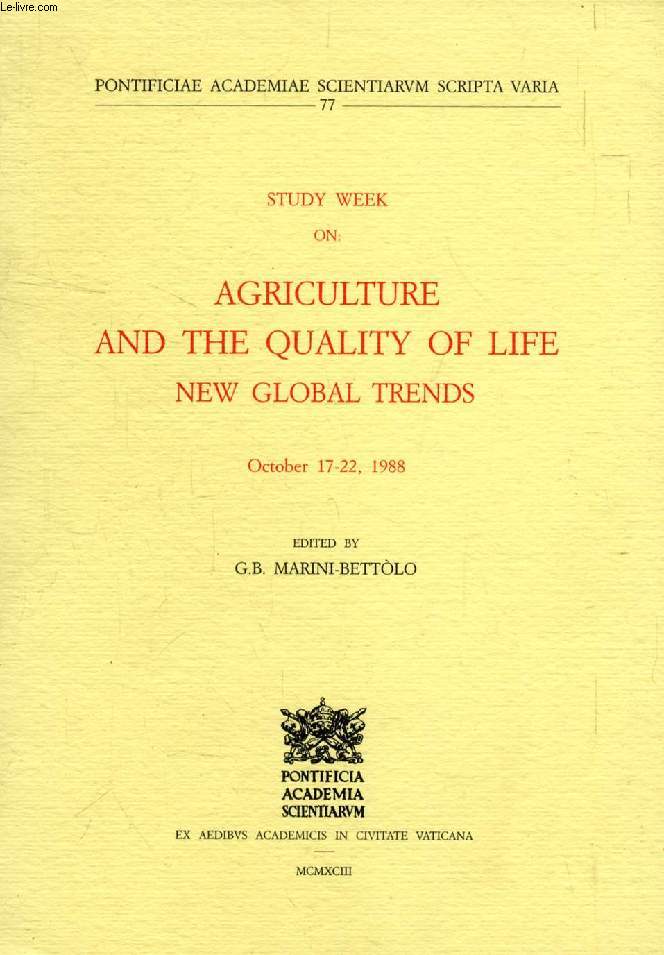 STUDY WEEK ON: AGRICULTURE AND THE QUALITY OF LIFE, NEW GLOBAL TRENDS