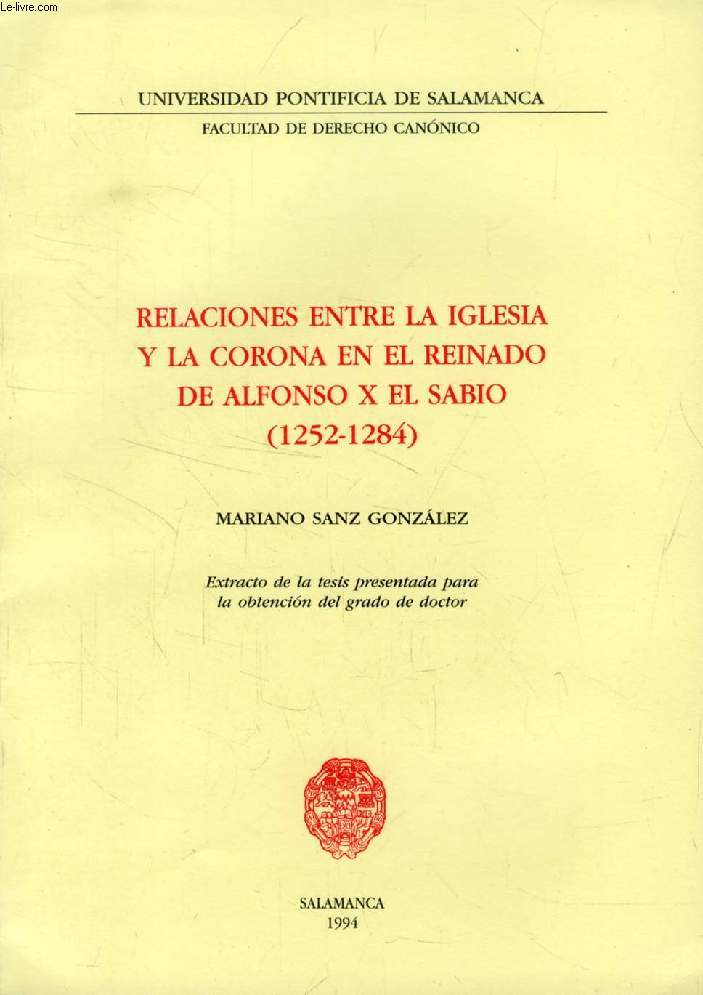 RELACIONES ENTRE LA IGLESIA Y LA CORONA EN EL REINADO DE ALFONSO X EL SABIO (1252-1284) (EXTRACTO DE LA TESIS)