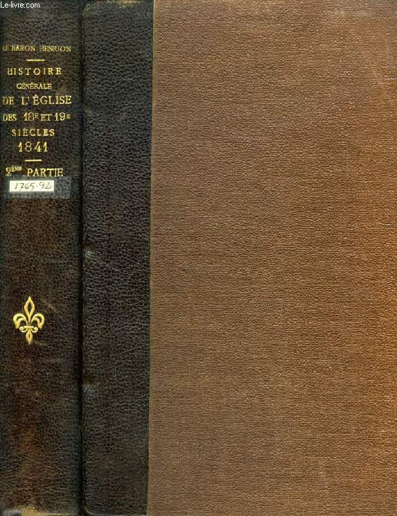 HISTOIRE GENERALE DE L'EGLISE, TOME XI, DEPUIS LA PREDICATION DES APOTRES JUSQU'AU PONTIFICAT DE GREGOIRE XVI
