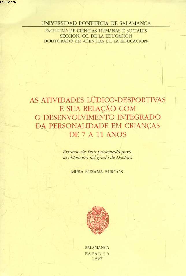 AS ATIVIDADES LUDICO-DESPORTIVAS E SUA RELAO COM O DESENVOLVIMENTO INTEGRADO DA PERSONALIDADE EM CRIANAS DE 7 A 11 ANOS (EXTRACTO DE LA TESIS)