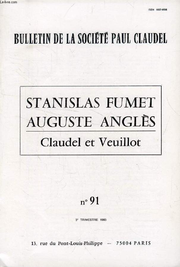BULLETIN DE LA SOCIETE PAUL CLAUDEL, N 91, 3e TRIM. 1983 (Sommaire: STANISLAS FUMET, par Jacques MADAULE. AUGUSTE ANGLS, par Pierre-Georges CASTEX. Benot LE ROUX. Claudel et Veuillot. Antoinette WEBER-CAFLISCH. De saint Augustin  Jos-Maria Sert...)