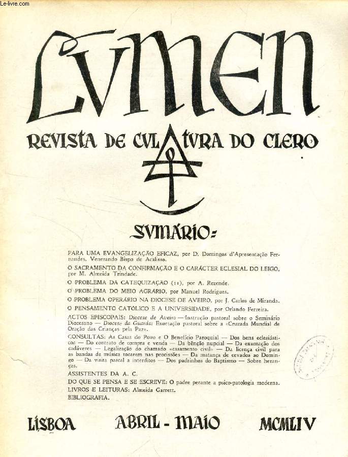 LUMEN, REVISTA DE CULTURA DO CLERO, VOL. XVIII, N 4-5, ABRIL-MAIO 1954 (Sumario: PARA UMA EVANGELIZAO EFICAZ, por D. Domingos dApresentao Fernandes, Venerando Bispo de Acalisso. O SACRAMENTO DA CONFIRMAO E O CARACTER ECLESIAL DO LEIGO...)