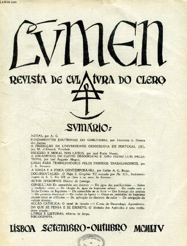 LUMEN, REVISTA DE CULTURA DO CLERO, VOL. XVIII, N 9-10, SET.-OUT. 1954 (Sumario: NOTAS, por A. G. FUNDAMENTOS DOUTRINAIS DO COMUNISMO, por Francisco I. Pereira dos Santos. A PROJECO DA UNIVERSIDADE GREGORIANA EM PORTUGAL (III)...)
