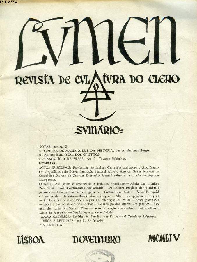 LUMEN, REVISTA DE CULTURA DO CLERO, VOL. XVIII, N 11, NOV. 1954 (Sumario: NOTAS, por A. G. A REALEZA DE MARIA  LUZ DA HISTRIA, por A. Antunes Borges. O SACERDCIO REAL DOS CRISTOS E O SACRIFCIO DA MISSA, por A. Tavares Rebimbas. HOMILIAS...)