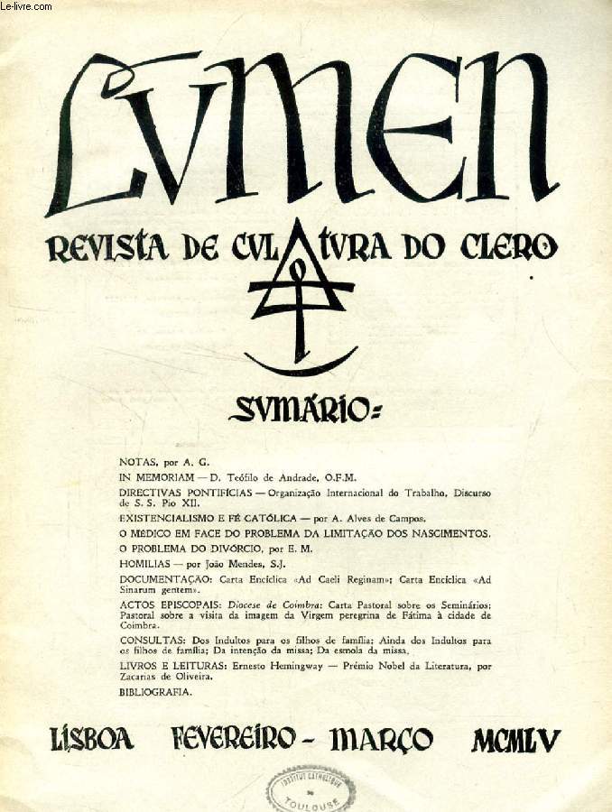 LUMEN, REVISTA DE CULTURA DO CLERO, VOL. XIX, N 2-3, FAV.-MARO 1955 (Sumario: NOTAS, por A. G. IN MEMORIAM - D. Tefilo de Andrade, O.F.M. DIRECTIVAS PONTIFCIAS - Organizao Internacional do Trabalho, Discurso de S.S. Pio XII. EXISTENCIALISMO E F...)