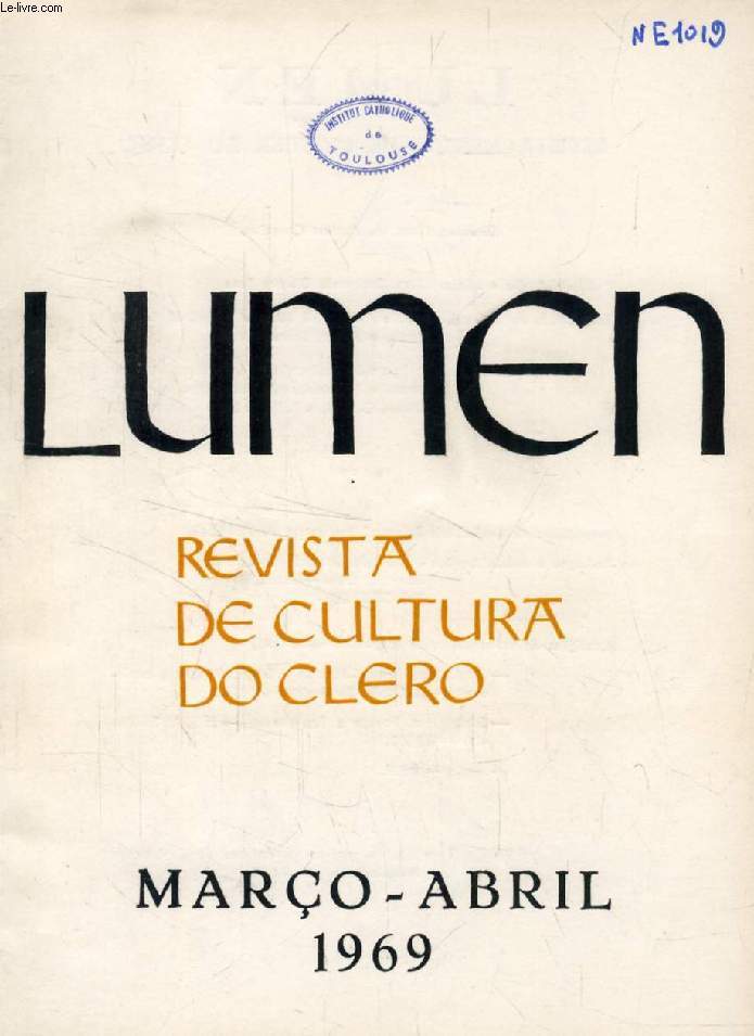 LUMEN, REVISTA DE CULTURA DO CLERO, MARO-ABRIL 1969 (Sumario: LIMIAR - A. Avelino Gonalves. O SIGNIFICADO UNIVERSAL DO^MISTRIO PASCAL - A. Jardim Gonalves. PREGAO LITtJRGICA E HOMILIA (II)-Antnio Jos Rafael. A PROJECO MISSIONRIA DAS...)
