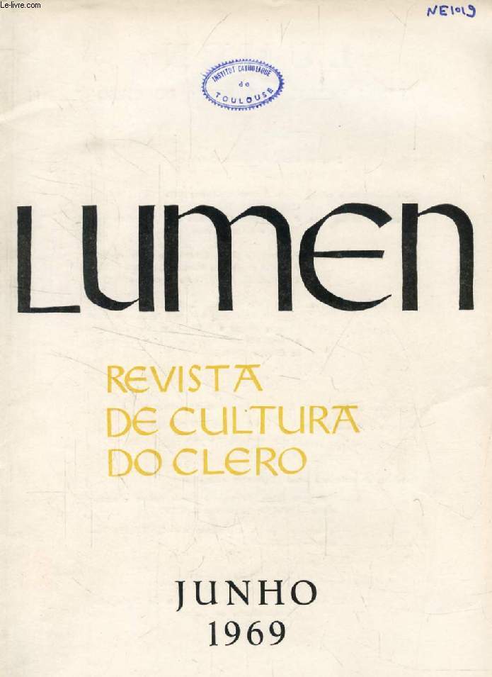 LUMEN, REVISTA DE CULTURA DO CLERO, JUNHO 1969 (Sumario: LIMIAR - A. Avelino Gonalves. PASTORAL DE TURISMO - ngelo de Oliveira, O. S. B. TEMPO LIVRE, TRABALHO E CONTEMPLAO. A. Ribeiro. AS DOENAS MENTAIS E O CONSENTIMENTO MATRIMONIAL...)