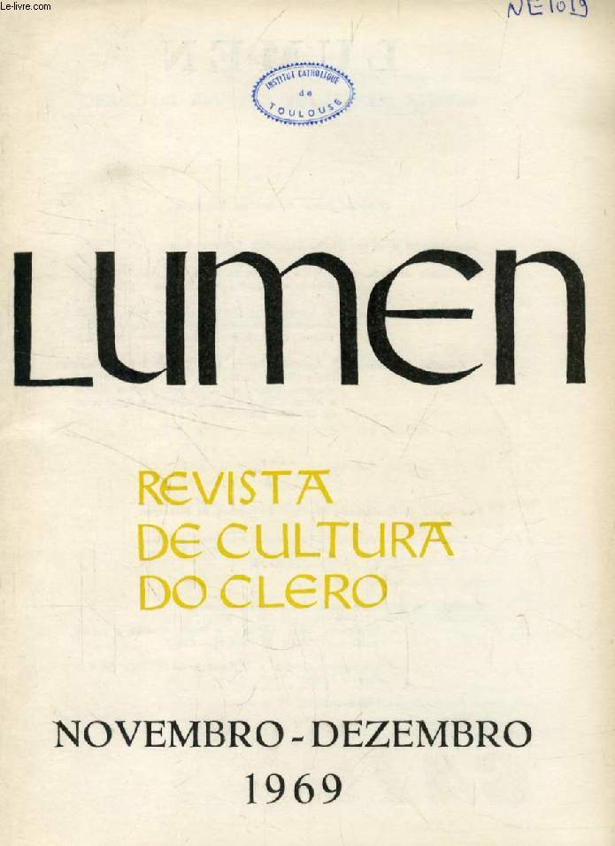 LUMEN, REVISTA DE CULTURA DO CLERO, NOV.-DEZ. 1969 (Sumario: LIMIAR - A. G. A RENOVAO LITRGICA -E O VATICANO II - P. Rocha. A PALAVRA DE DEUS NA LITURGIA - O NOVO LEC-CIONARIO - Joaquim Sampaio Ribeiro. A MISSA NA PERSPECTIVA DO NOVO MISSAL...)