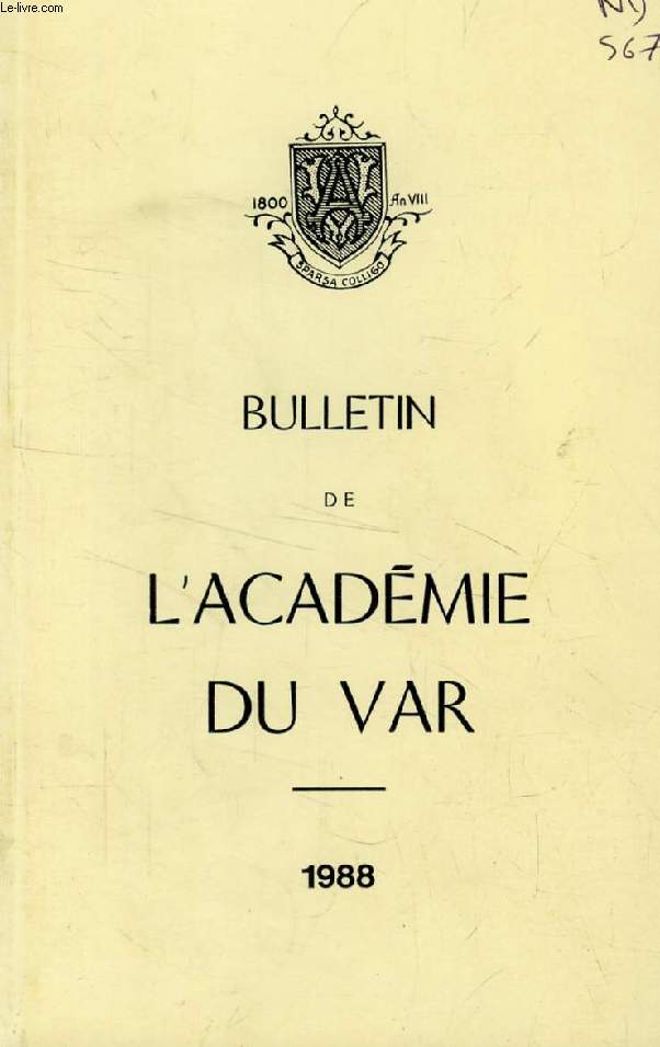 BULLETIN DE L'ACADEMIE DU VAR, 156e ANNEE, 1988 (Sommaire: Alexandre Dumas  Toulon en 1835, par M. Maurice Jean. Souvenance, par Mme Marie-Rose Duport. Une tonnante figure du bagne Caldonien, par le commissaire gnral de Saint-Stban. Psychologie...)