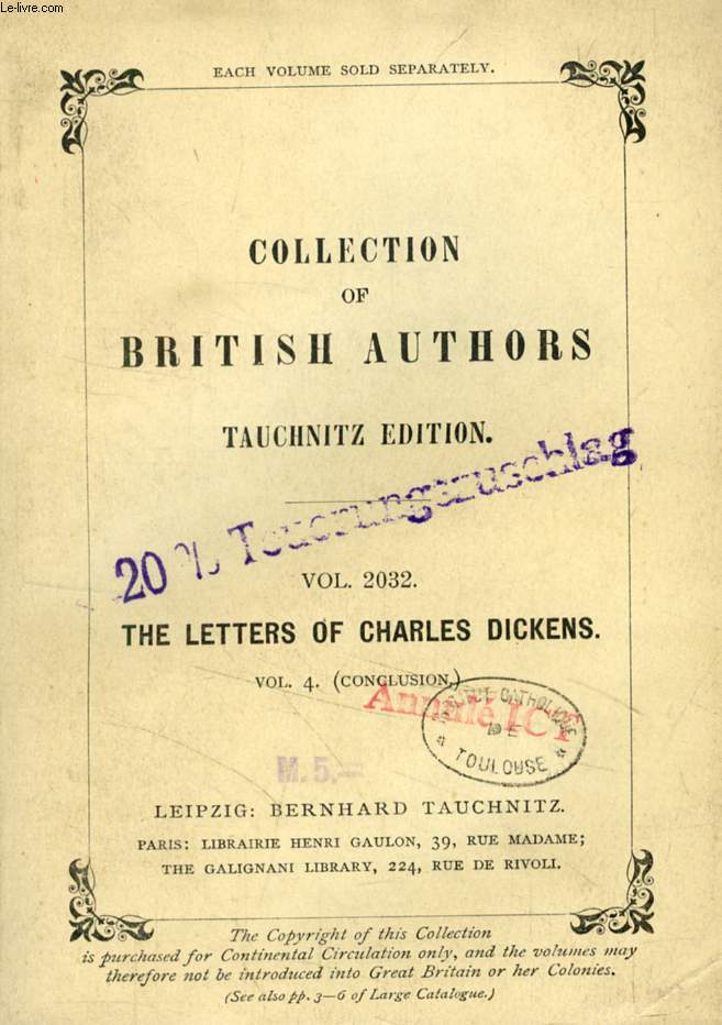 THE LETTERS OF CHARLES DICKENS, VOL. IV (CONCLUSION) (TAUCHNITZ EDITION, COLLECTION OF BRITISH AUTHORS, VOL. 2032)