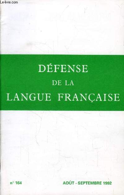DEFENSE DE LA LANGUE FRANCAISE, N 164, AOUT-SEPT. 1992 (Sommaire: Qu'est-ce qu'un 