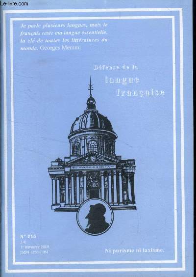 DEFENSE DE LA LANGUE FRANCAISE, N 215, JAN.-MARS 2005 (Sommaire: Jean Dutourd, de l'Acadmie franaise. Qu'est-ce que l'AEFR ? Elena Vladimirova. La langue de chez nous, Normand Beaupr. Soyons efficaces ! Janet Raffaillac. Message de Louisiane...)