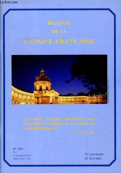 DEFENSE DE LA LANGUE FRANCAISE, N 222, OCT.-DEC. 2006 (Sommaire: Les pattes des chats, Jean Dutourd. Le point sur la langue franaise, Claire Anne Magns. La mdecine, un des fleurons de la francophonie, Jacques Roland. Le monde de l'escrime...)