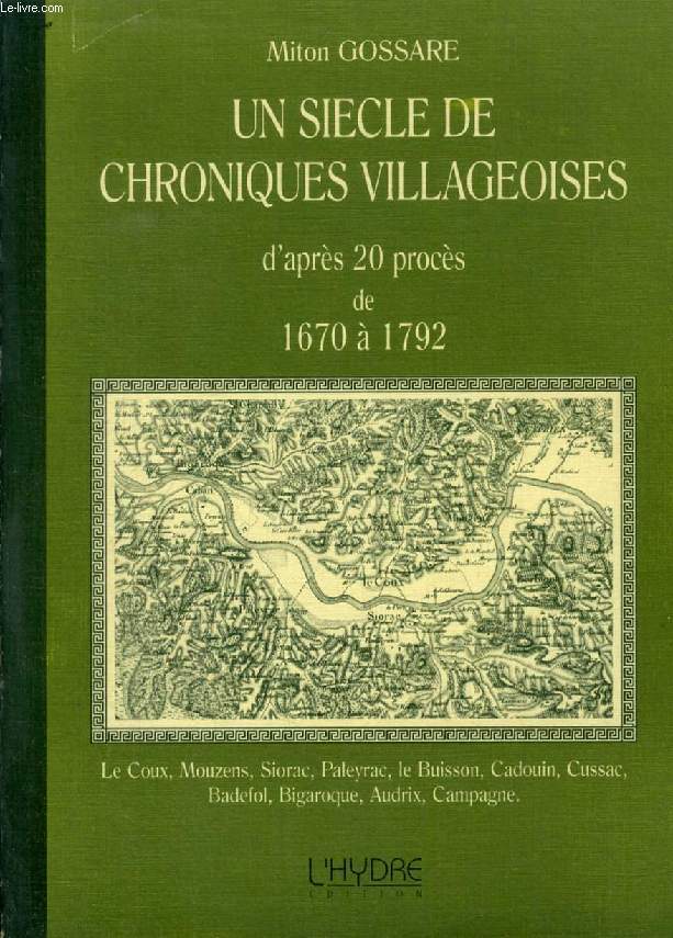UN SIECLE DE CHRONIQUES VILLAGEOISES, D'APRES 20 PROCES DE 1670/1792