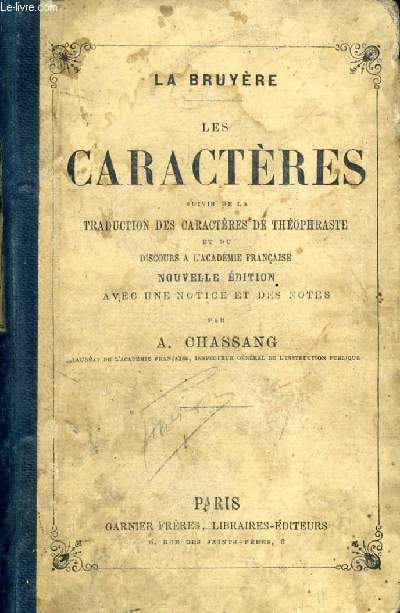 LES CARACTERES, Suivis de la Traduction des CARACTERES DE THEOPHRASTE et du DISCOURS A L'ACADEMIE FRANCAISE