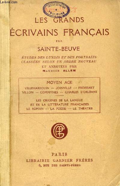 LES GRANDS ECRIVAINS FRANCAIS, MOYEN AGE, ETUDES DES LUNDIS ET DES PORTRAITS CLASSEES SELON UN ORDRE NOUVEAU