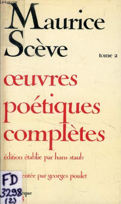OEUVRES POETIQUES COMPLETES, TOME II, SAUSSAIE, MICROCOSME, POESIES DIVERSES
