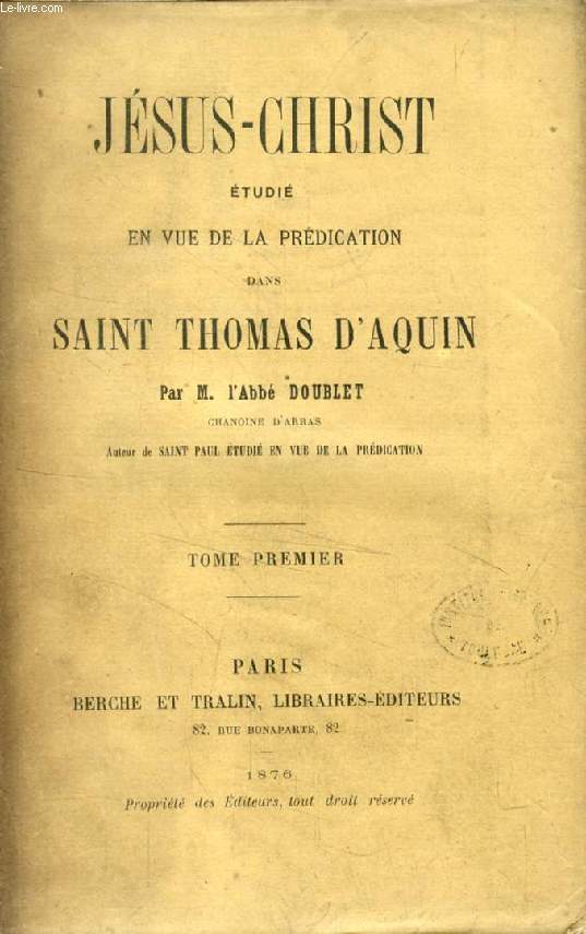 JESUS-CHRIST ETUDIE EN VUE DE LA PREDICATION DANS SAINT THOMAS D'AQUIN, TOME I